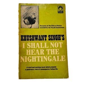 I Shall Not Hear The Nightingale By Khushwant Singh : A Novel From India PB
